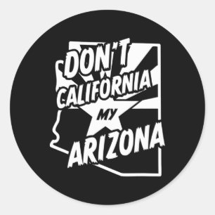 Adesivo Não Californie Minha Camisa do Arizona