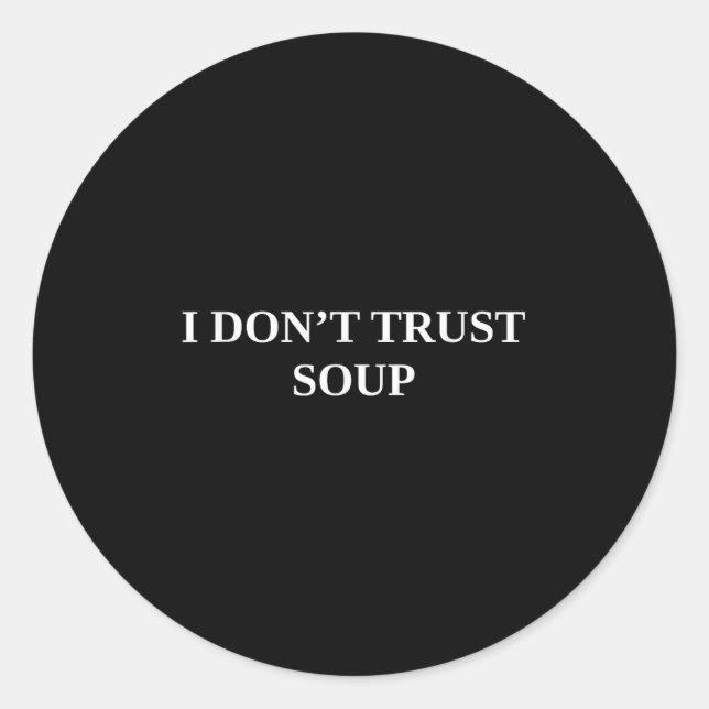 Adesivo Não Confio Em Sopa (Frente)
