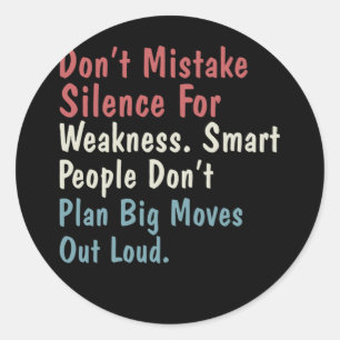 Adesivo Não confunda o silêncio por Pessoas inteligentes