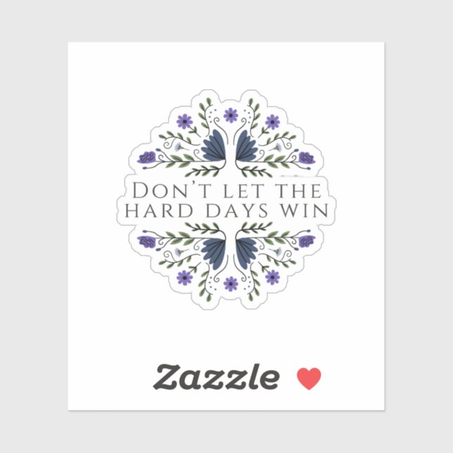 Adesivo Não Deixe que os Dias Difíceis Vençam  (Folha)
