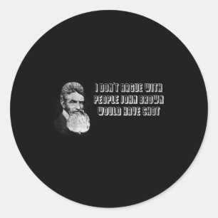 Adesivo Não Discuto Com Pessoas Que John Brown Teria Ating