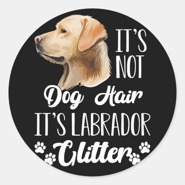 Adesivo Não é Cabelo de Cachorro É Labrador Glitter Retrie (Frente)