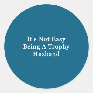 Adesivo Não é Fácil Marido Troféu