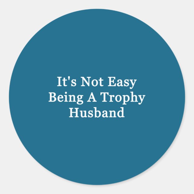 Adesivo Não é Fácil Marido Troféu (Frente)