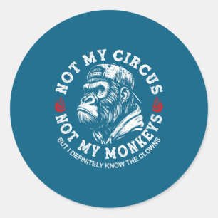 Adesivo Não é Meu Circo Não São Meus Macacos Frase Diverti