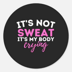 Adesivo Não é suor É meu corpo chorando - exercício engraç