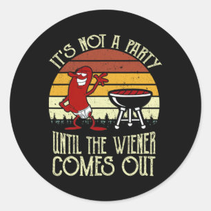 Adesivo Não é uma festa até que o Wiener saia quente