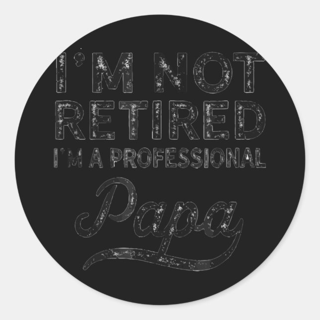 Adesivo Não estou aposentado, sou um pai profissional (Frente)