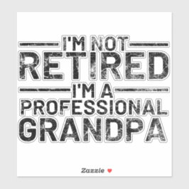 Adesivo Não estou aposentado, sou um vovô profissional