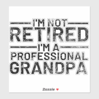 Adesivo Não estou aposentado, sou um vovô profissional