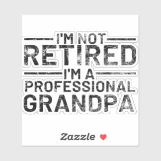 Adesivo Não estou aposentado, sou um vovô profissional