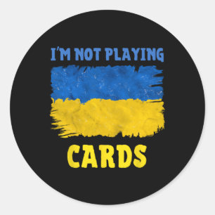 Adesivo Não Estou Jogando Cartas Palavras de Zelensky 2025