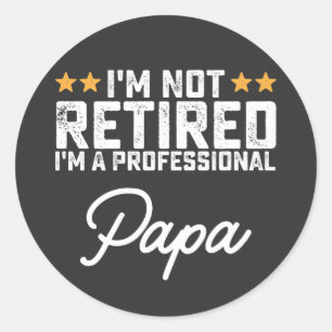 Adesivo Não Estou Reformado Sou Um Pai Profissional