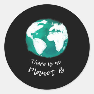 Adesivo Não Existe um Projeto Planeta B - Dia da Terra Mãe