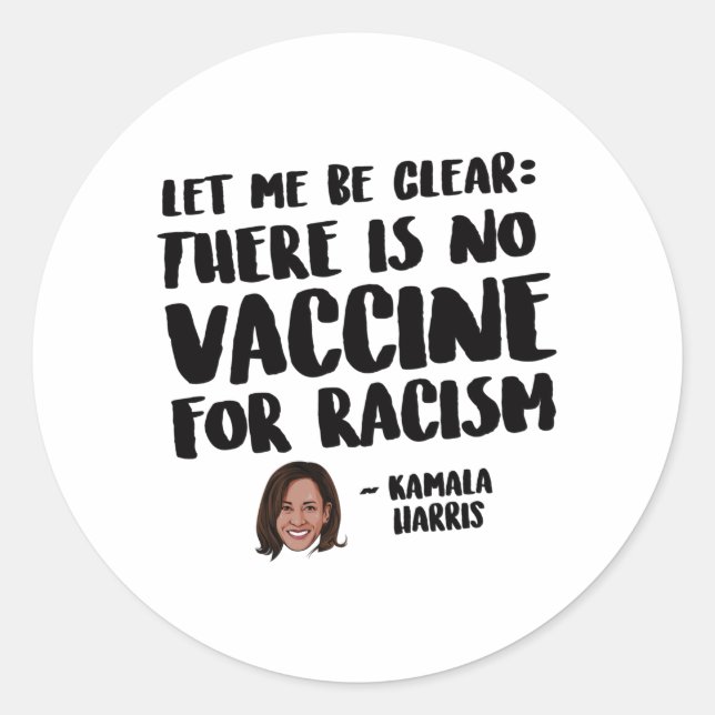 ADESIVO NÃO EXISTE VACINA PARA O RACISMO - KAMALA HARRIS Q (Frente)