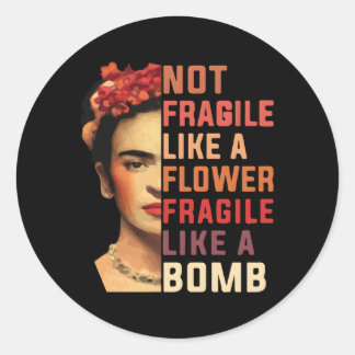 Adesivo Não Frágil Como Uma Flor Frágil Como Uma Bomba