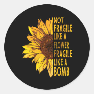 Adesivo Não Frágil Como Uma Flor Frágil Como Uma Bomba