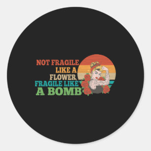 Adesivo Não Frágil Como Uma Flor, Mas Uma Bomba