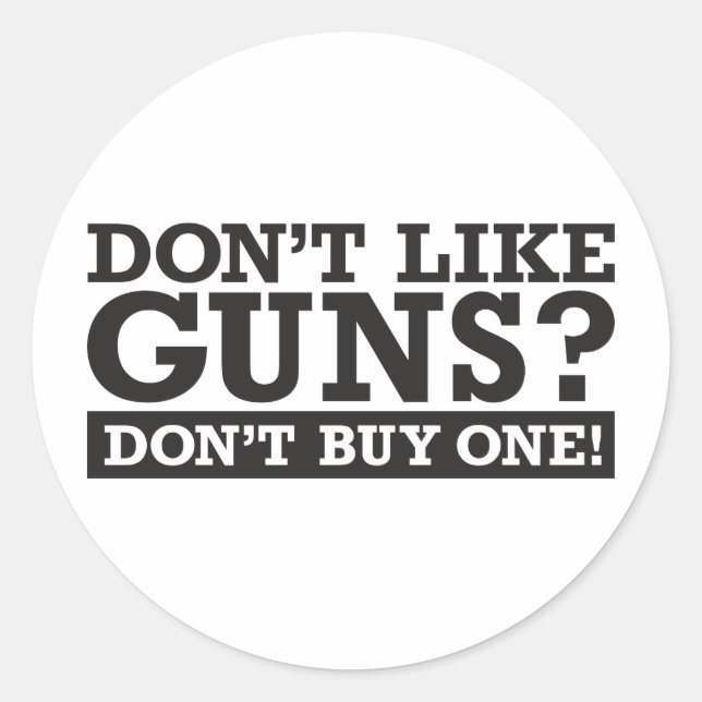 Adesivo Não gosta de armas? Não Comprar um! (Frente)