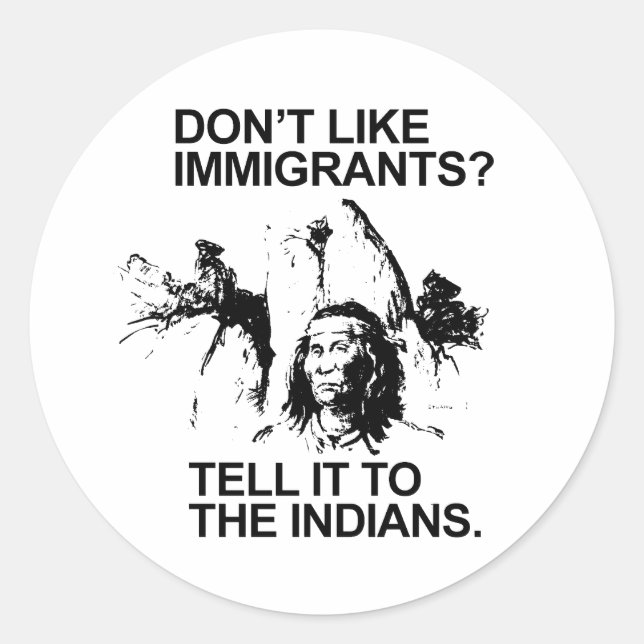 Adesivo Não gosta de imigrantes, conte isso aos índios (Frente)