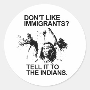 Adesivo Não goste de imigrantes, diga aos índios