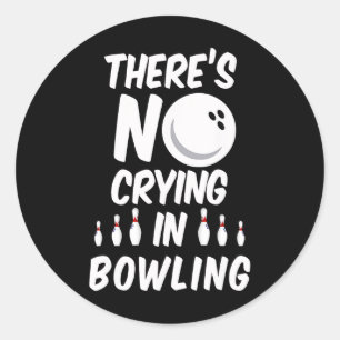 Adesivo Não Há Choro No Boliche - Camiseta Divertida de Bo