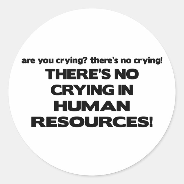Adesivo Não há choro nos recursos humanos (Frente)