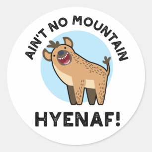 Adesivo Não há Montanha Hyenaf Funny Animal Hyena Pun