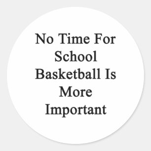 Adesivo Não Há Tempo Para O Basquete Escolar É Mais Import