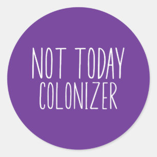 Adesivo NÃO HOJE COLONIZADOR Engraçado Retro 