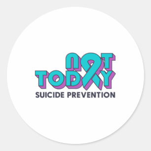 Adesivo Não Hoje Em Dia, Prevenção Do Suicídio Sensibiliza