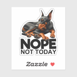 Adesivo Não Hoje O Doberman Pinscher