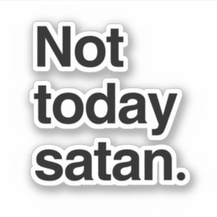 Adesivo Não hoje Satã