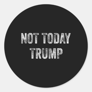 Adesivo Não Hoje Trump Não Meu Presidente Pró Democracia