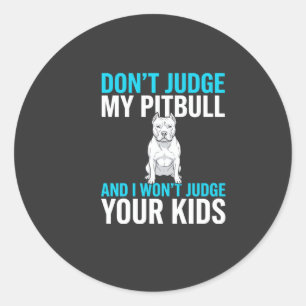 Adesivo Não Julgue Meu Pitbull Cachorro Engraçado