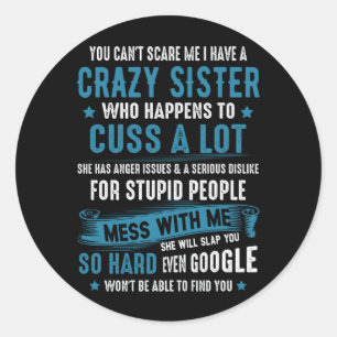 Adesivo Não Me Assuste Que Tenho Uma Irmã Louca Tem Raiva 