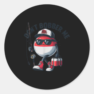 Adesivo Não me Bobber Pesca Citação Divertida Humor Adulto