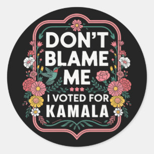 Adesivo Não Me Culpe, Votei A Favor De Kamala, Votei A Fav