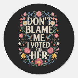 Adesivo Não Me Culpe, Votei A Favor Do Seu Anti-Trump, Vot