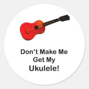 Adesivo Não me faça obter meu Ukulele!