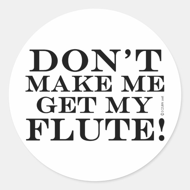 Adesivo Não Me Faça Pegar Minha Flauta (Frente)