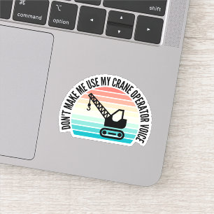 Adesivo Não me faça usar minha voz de operador de guindast