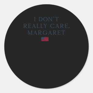 Adesivo Não me importo com Margaret