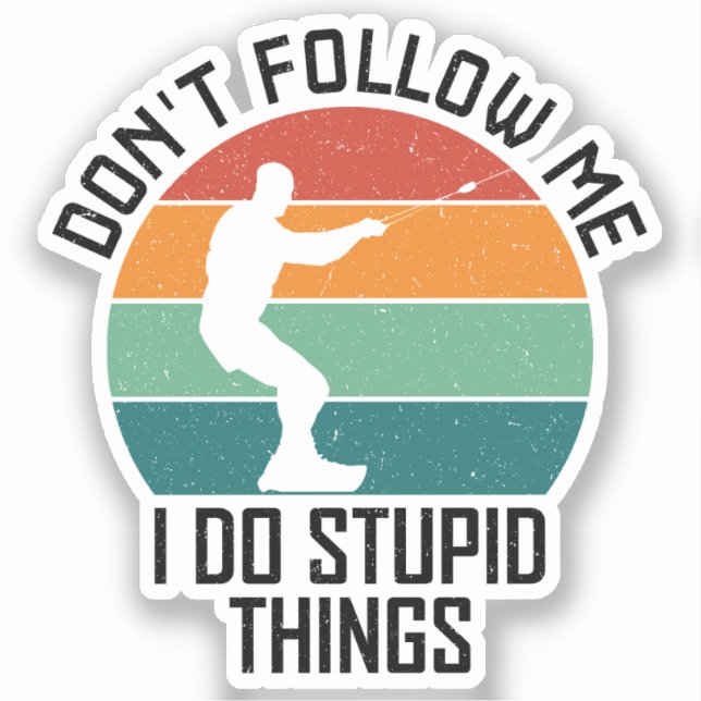 Adesivo Não me siga Eu faço coisas estúpidas (Frente)