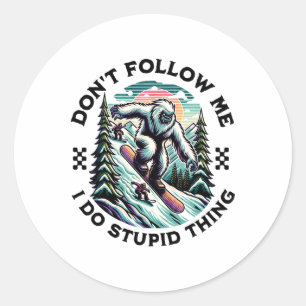 Adesivo Não me siga Eu faço coisas estúpidas Sasquatch Sno