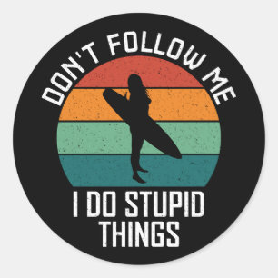 Adesivo Não me siga Eu faço coisas estúpidas surfando aman