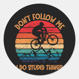 Adesivo Não me sigas fazer coisas estúpidas.