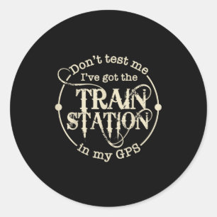 Adesivo Não me teste, tenho a estação de trem no meu Gps
