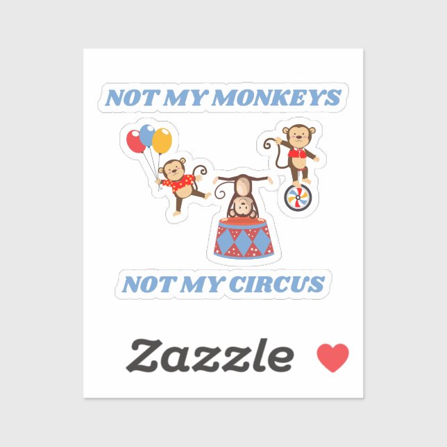 Adesivo Não Meu Circo - Não Meus Macacos (Folha)