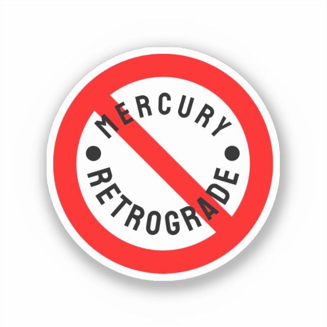 Adesivo Não no Mercury Retrograde (Frente)
